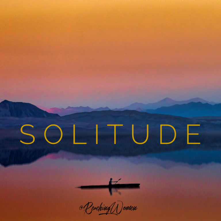 the-spiritual-disciplines-solitude-reaching-hurting-women-ministries