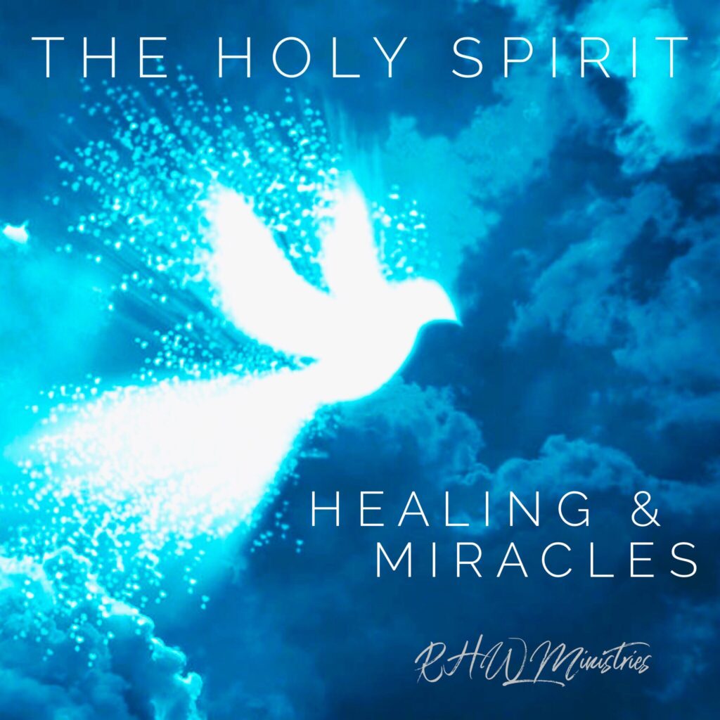 THE HOLY SPIRIT :: Gifts of Healing & Miracles – Reaching Hurting Women  Ministries